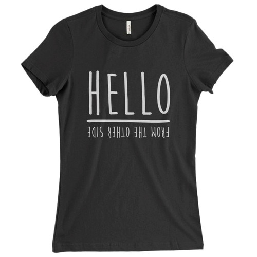 These are Adele Hello From The Other Side Women T Shirt that are cute tied to the side or paired with a cardigan or jacket for a more styled look. So comfy and classic, they are sure to make your vacation extra magical.